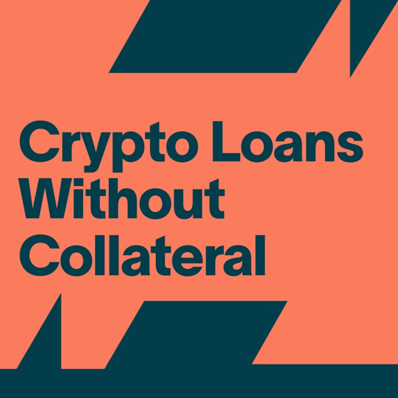 Crypto loans without collateral